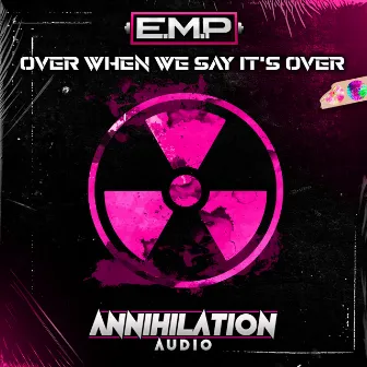 Over When We Say Its Over by E.M.P DnB