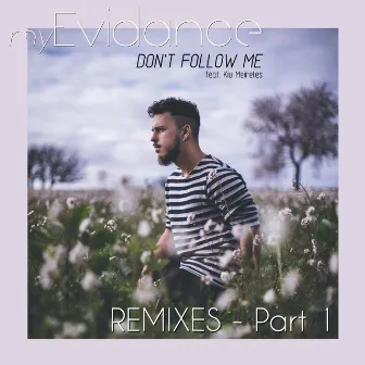 Don't Follow Me (Remixes Part 1) by My Evidance