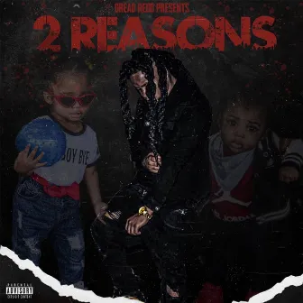 2 Reasons by Dread Redd