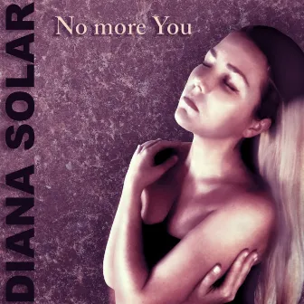 No More You by Diana Solar