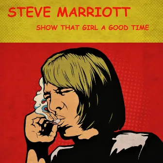 Show That Girl a Good Time by Steve Marriott