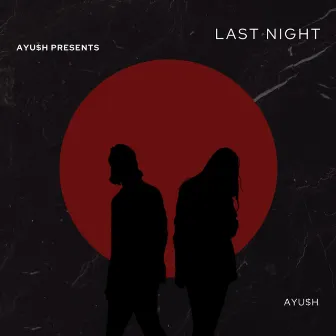 Last Night by AYU$H