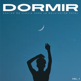 Dormir: Sonido De Lluvia Para La Relajación Total Vol. 1 by Dimensión del sueño