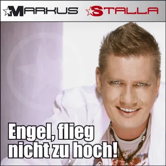 Engel flieg nicht zu hoch by Markus Stalla