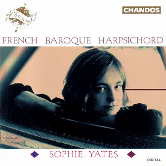 Sophie Yates Plays French Harpsichord Music by Sophie Yates