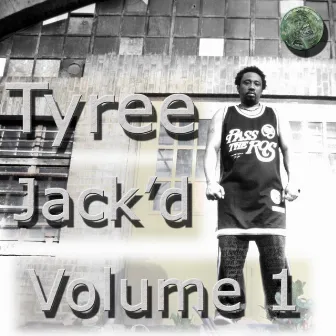 Jack'd Volume 1 by Tyree