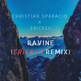 Ravine (Ericksii Remix) by Ericksii