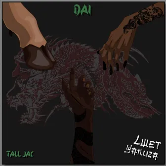 Dai (Lwet Yakuza) by Tall Jac