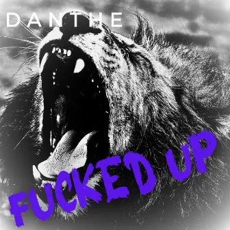 Fucked Up by DaNthe