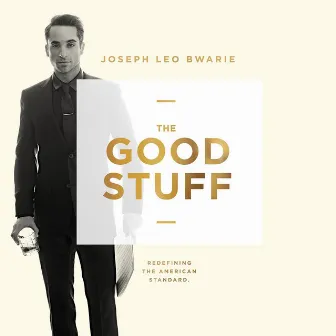 The Good Stuff by Joseph Leo Bwarie