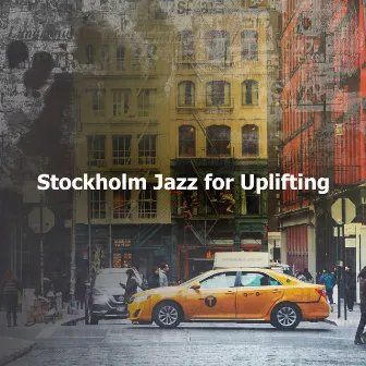 Stockholm Jazz for Uplifting by Stockholm Jazz Quartet