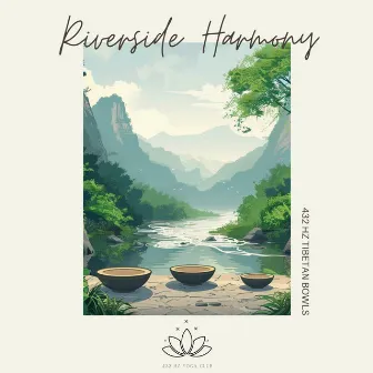 Riverside Harmony: 432 Hz Tibetan Bowls by 432Hz DNA Healing Chakra Cleansing