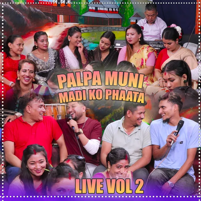 Palpa Muni Madi Ko Phaata, Vol. 2 - Live