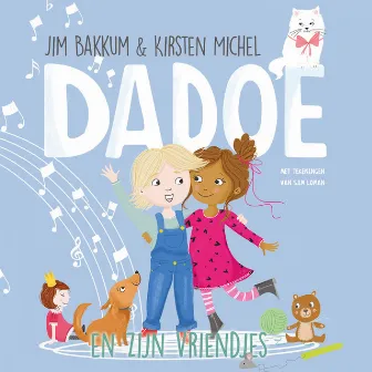 Dadoe en zijn vriendjes by Jim Bakkum