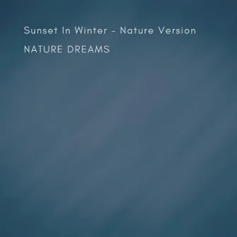 Sunset In Winter (Nature Version) by Nature Dreams