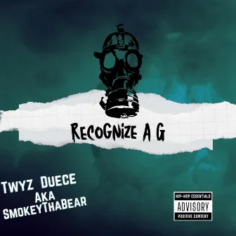 Recognize A G by Twyz Duece