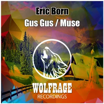 Gus Gus / Muse by Eric Born