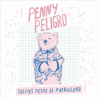 Selfies Desde el Patrullero by Penny Peligro