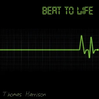 Beat to Life by Thomas Harrison