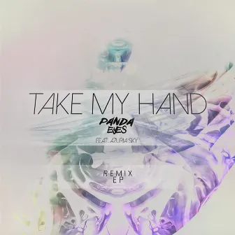 Take My Hand (Remix EP) by Azuria Sky