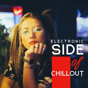 Electronic Side of Chillout by Electronic Music Masters