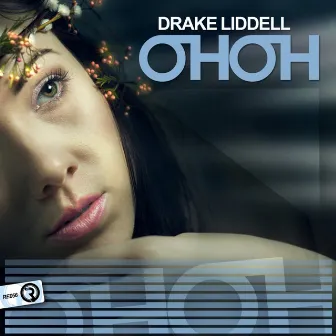 Oh Oh by Drake Liddell