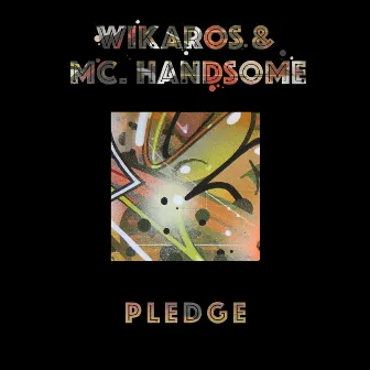 Pledge by Wikaros & MC Handsome