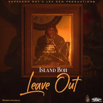 Leave Out by Island Boii