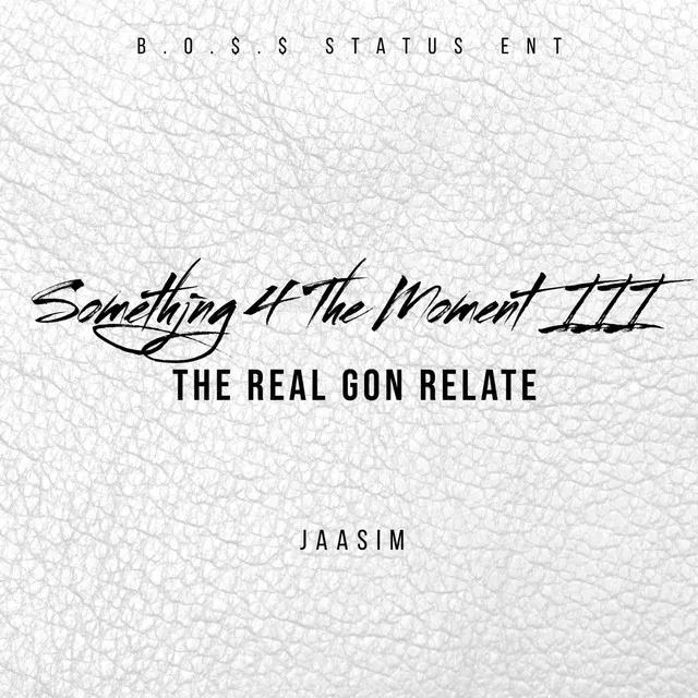 Something 4 The Moment III: The Real Gon Relate