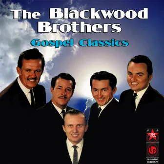 Gospel Classics by The Blackwood Brothers