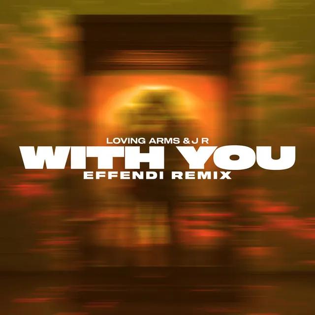 With You - Effendi Remix