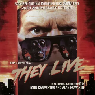 They Live - Expanded Original Motion Picture Soundtrack 20th Anniversary Edition by Alan Howarth