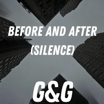 Before & After (Silence) by Godsized & Growing