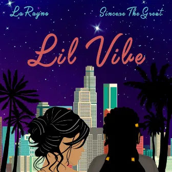 Lil Vibe (feat. SincereTheGreat) by LaRayne NicoLe