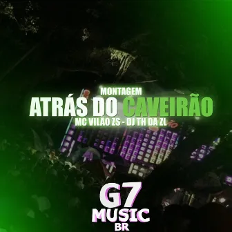 Montagem Atrás do Caveirão by MC VILÃO ZS