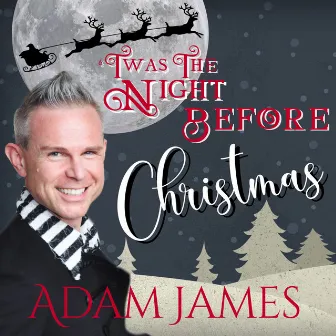 'Twas the Night Before Christmas by Adam James