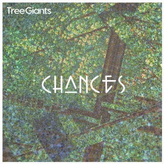 Chances by Tree Giants