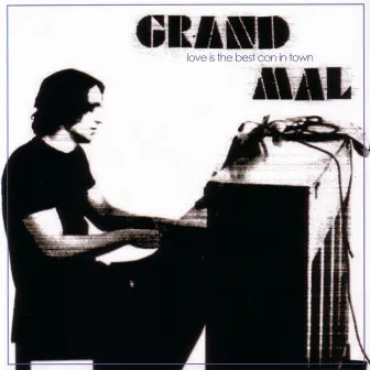 Love Is The Best Con In Town by Grand Mal