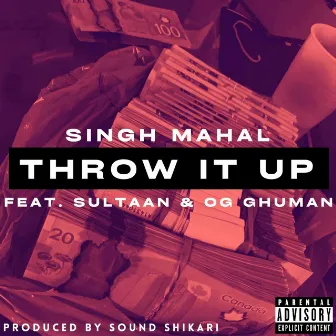 Throw It Up by Singh Mahal