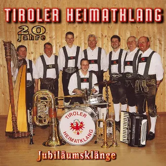 Jubiläumsklänge - 20 Jahre by Tiroler Heimatklang