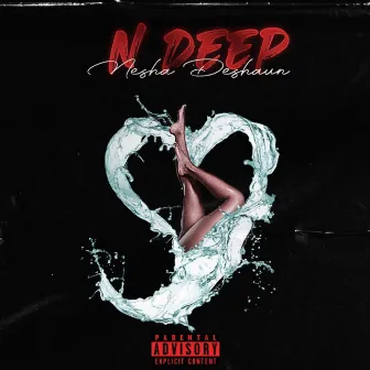 N Deep by Nesha Deshaun