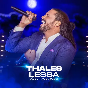 Thales Lessa in Casa (Ao Vivo) by Thales Lessa