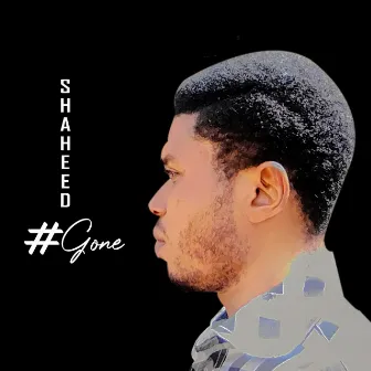 #Gone by Shaheed O'Brian