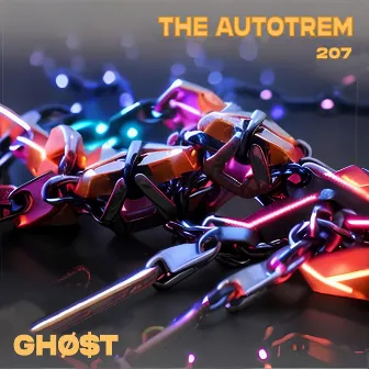 THE AUTOTREM 207 by GHØ$T