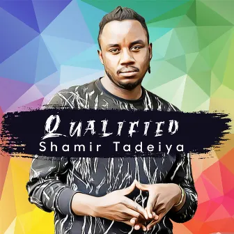 Qualified by Shamir Tadeiya