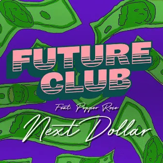 Next Dollar (feat. Pepper Rose) by FUTURECLUB