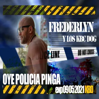 Oye Policía Pinga by Frederlyn Mayora