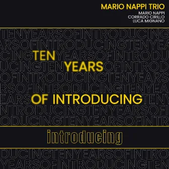 Introducing (ten years) by Mario Nappi Trio