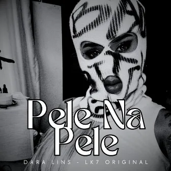 Pele na Pele by Dara Lins