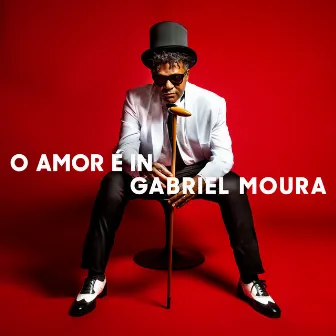 O Amor É In by Gabriel Moura